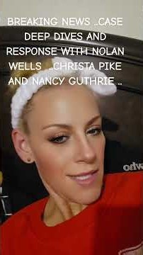 THURSDAY BOMBSHELL! NOLAN WELLS OUTRAGE, WHERE IS NANCY GUTHRIE & WHAT'S NEXT FOR CHRISTA PIKE?! 😱