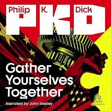 Gather Yourselves Together Audiobook by Philip K. Dick