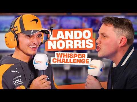 McLaren’s Lando Norris takes on The Whisper Challenge | Capital