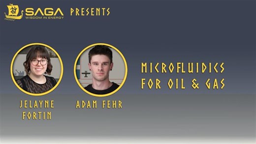 SAGA Wisdom Presents - Microfluidics for Oil Gas by Adam Fehr and Jelayne Fortin | SAGA Wisdom