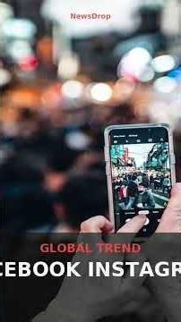 Facebook and Instagram Trend Worldwide: What’s Driving the Surge? | July 2026 | NewsDrop