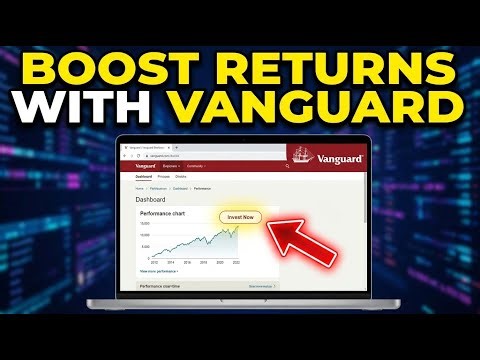 How to Increase Investment Returns with Vanguard - Step By Step