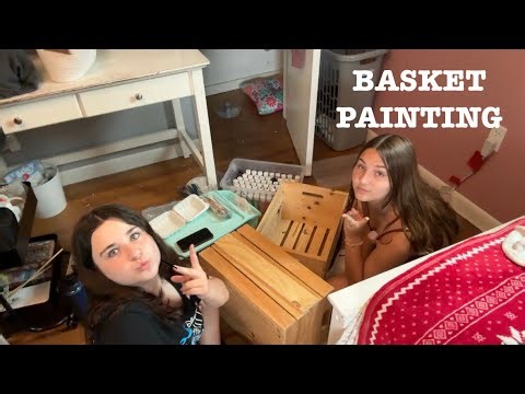 Basket painting while we talk about random stuff (kinda boring…)