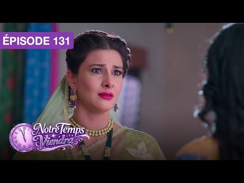 Notre Temps Viendra (Apna Time Bhi Aayega) - EP 131 - série doublée en français