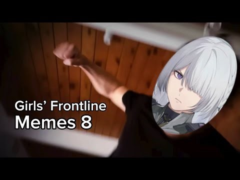 So I made Girls’ Frontline Memes 8
