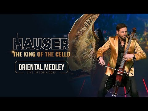 Oriental Medley – HAUSER | THE KING OF THE CELLO (Live in Sofia 2025)