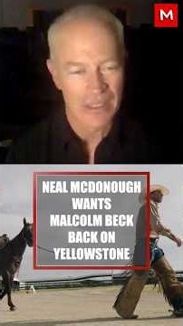 Neal McDonough Wants Malcolm Beck Back on 'Yellowstone'