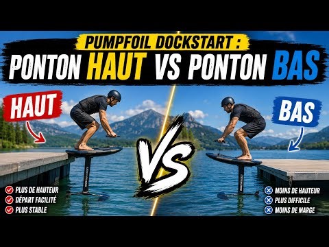 PUMPFOIL DOCKSTART: Ponton Haut Vs Ponton Bas … le TEST 
