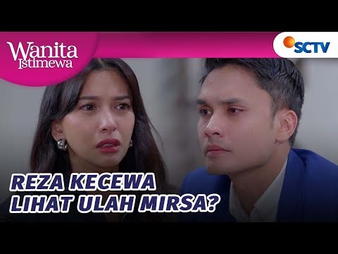 Mirsa Celakai Sarah, Reza Kecewa Berat? | Wanita Istimewa - Episode 135
