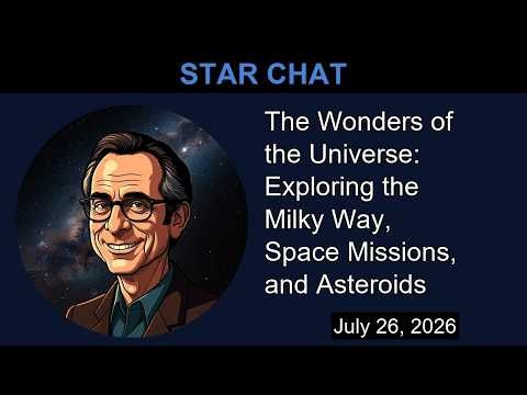The Wonders of the Universe: Exploring the Milky Way, Space Missions, and Asteroids | Star Chat