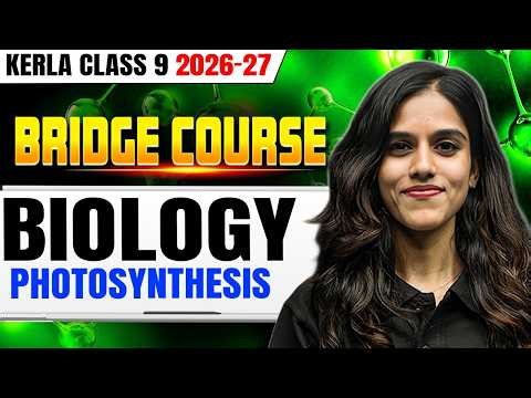 CLASS 9 2026 - 27 Bridge Course | Biology - PHOTOSYNTHESIS | PW Kerala