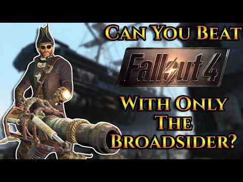 Can You Beat Fallout 4 With Only The Broadsider?