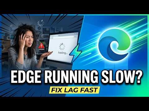 Microsoft Edge Running Slow? Fix Lag, Stuttering & Freezing Fast!