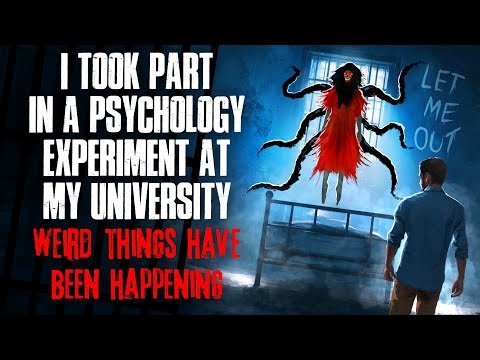 "I Took Part in a Psychology Experiment at My University." Creepypasta