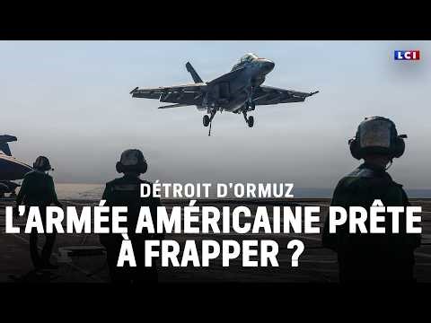 Détroit d'Ormuz : l’armée américaine prête à frapper ?｜LCI