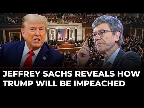 'If He Loses the Lower House, He’ll...': Jeffrey Sachs' Stunning Prediction on Trump's Impeachment