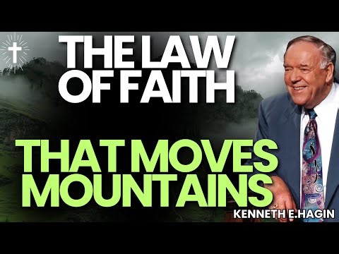 SPEAK & SEE IT CHANGE — THE LAW OF FAITH That MOVES MOUNTAINS | Kenneth E.Hagin