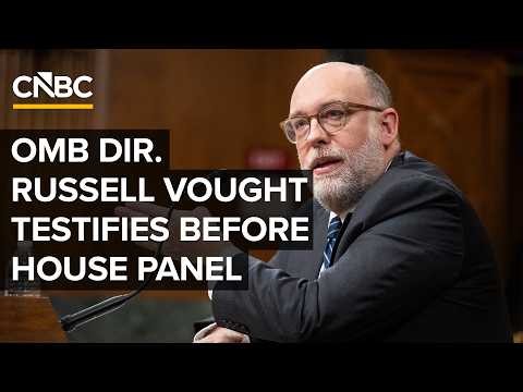 Office of Management and Budget Dir. Vought testifies at House oversight hearing — 6/30/26