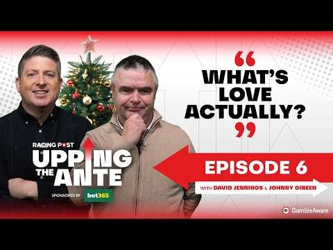 Upping The Ante | Episode 6 | Cheltenham Festival 2026 Ante-Post Tips