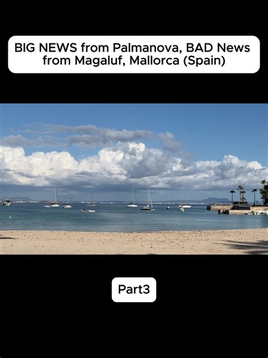 BIG NEWS from Palmanova, BAD News from Magaluf, Mallorca (Spain)3