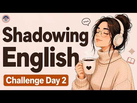 Shadowing English Speaking Practice | Speak Fluently & Naturally 10-Day English Speaking Challenge