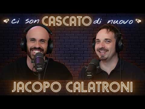 JACOPO CALATRONI: AMICHEVOLE DA CONTRATTO - CI SON CASCATO DI NUOVO #113