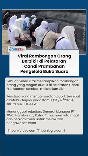 Manager TWC Prambanan Pastikan Pengawasan Ketat usai Aksi Rombongan Berzikir di Pelataran Candi