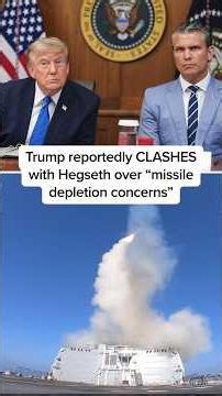 Trump reportedly CLASHES with Hegseth over 'missile depletion concerns'