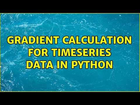 Gradient calculation for timeseries data in python