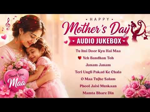 🌸 Mother’s Day Special Jukebox 2026 💖 | Best Hindi Songs For Mom | Emotional & Heart Touching Songs