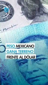 Peso mexicano recupera terreno frente al dólar tras anuncio de tasas de la Fed