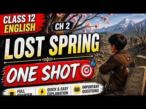 Lost Spring Class 12 English Chapter 2 | One Shot Revision | CBSE Board 2026