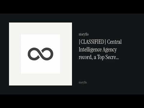 [CLASSIFIED] Central Intelligence Agency record, a Top Secret memorandum from March · Storyflo Decla