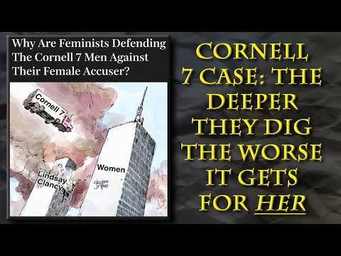 The Cornell 7 - She's NOT The Victim, The Falsely Accused Young Men Are