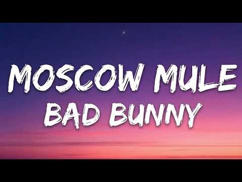 BAD BUNNY-Moscow Mule(Lyric Video)