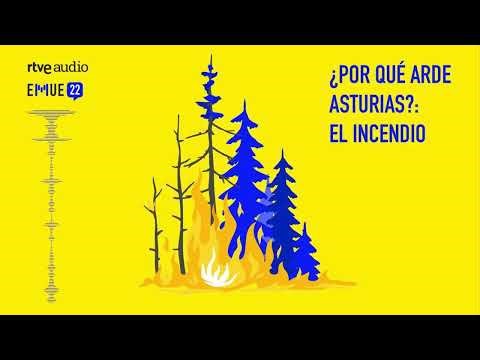 ¿POR QUÉ ARDE ASTURIAS? I: El INCENDIO | Esto MERECE una EXPLICACIÓN | PODCAST RNE