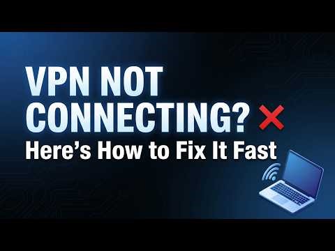 VPN not connecting? Here's how to fix it fast !!!