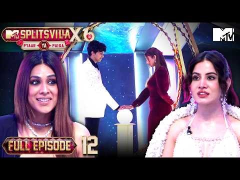 Ep 12 | Full Episode | A New Twist In The Game | MTV Splitsvilla X6: Pyaar Ya Paisa