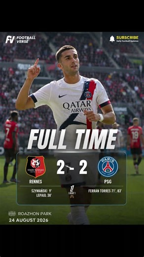 PSG vs Rennes 2–2 | Full Time Result, Goals & Highlights 🔥 Ferran Torres Scores Twice!