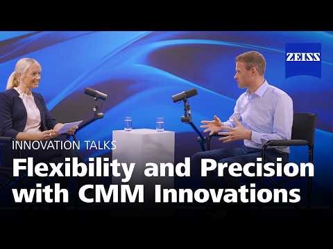 ZEISS INNOVATION TALKS: Flexibility and precision with CMM innovations