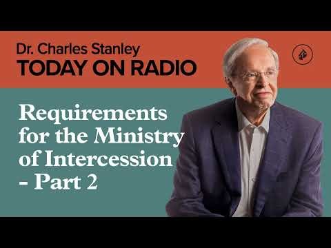 Requirements for the Ministry of Intercession - Part 2 - Today on Radio