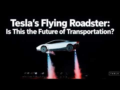Tesla's Flying Roadster: Is This the Future of Transportation?