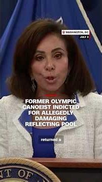 Former Olympic canoeist indicted for allegedly damaging Reflecting Pool