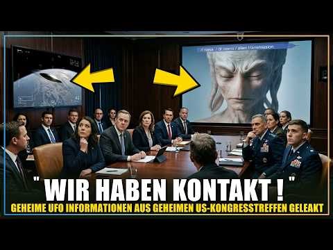 "Sie sind hier & kontaktieren uns!" - UFO Bombshell aus geheimen Kongresstreffen geleakt!