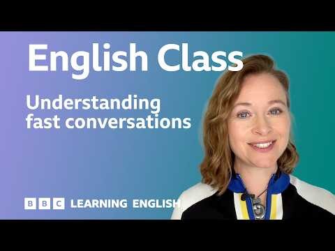 How to understand English conversations at natural speed