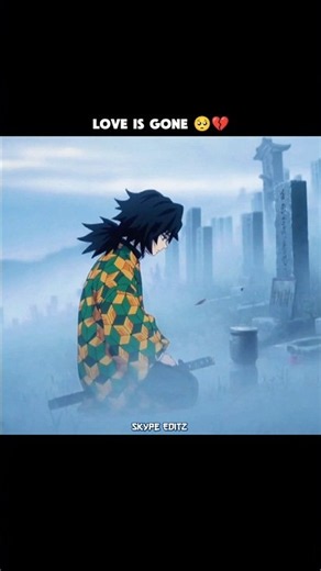 Love is gone 🥺💔 #demonslayer #foryou #kimetsunoyaiba #shorts