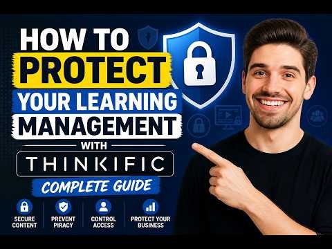How to Protect Your Learning Management with Thinkific - Complete Guide