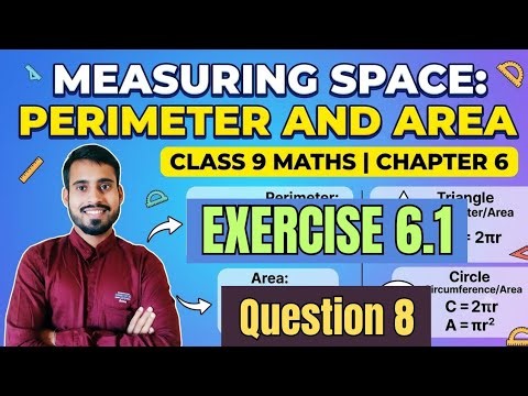 Exercise 6.1 QUESTION 8 | Class 9 Maths Chapter 6 | Measuring Space: Perimeter and Area | 9th Maths