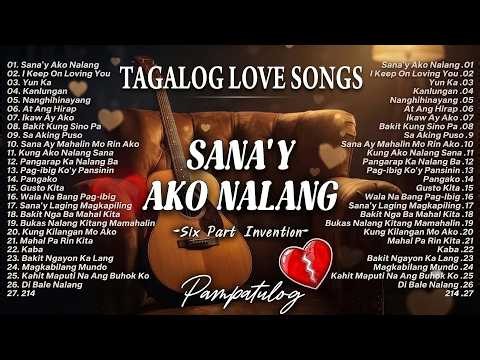 Best OPM Tagalog Love Songs 🎧 OPM 80's 90's Hits Song 🔥 Sana'y Ako Nalang - Six Part Invention