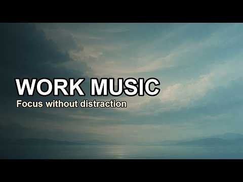 Background Ambient Music for Work and Focus (2 Hours)